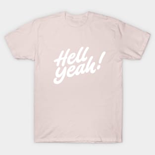 Hell yeah! T-Shirt